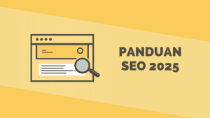 Belajar SEO 2025: langkah demi langkah menaklukan algoritma Google